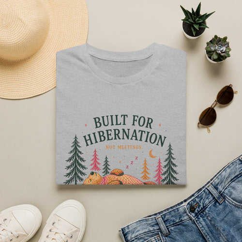 Unisex Built For Hibernation Graphic T-Shirt